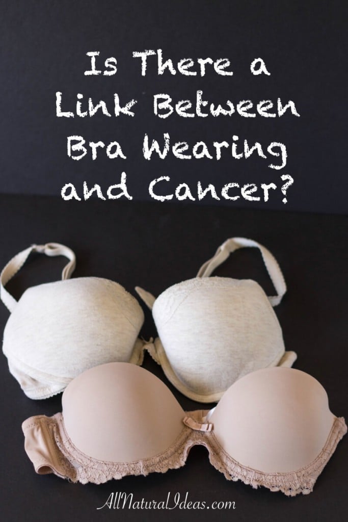 Is There a Link Between Bras and Breast Cancer? All Natural Ideas