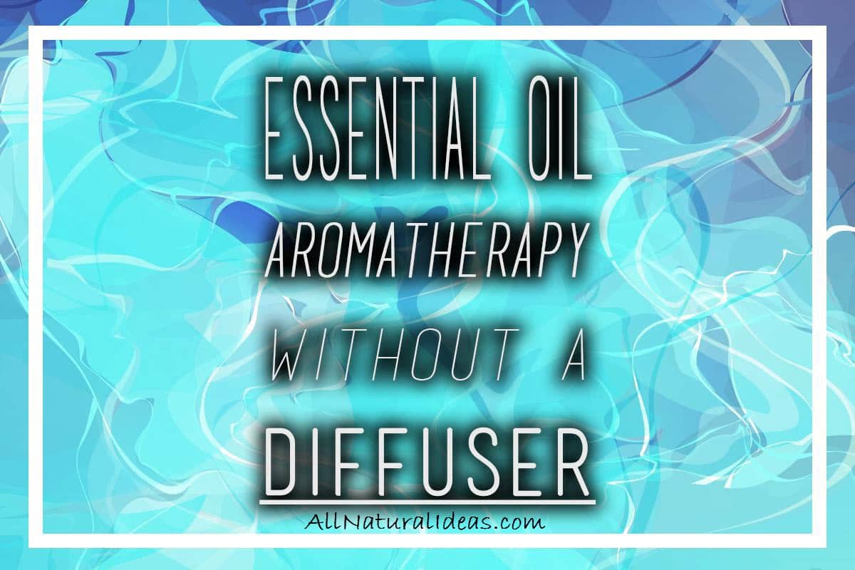 Want to know how to use essential oils without diffuser? Here are some ways that you can get the aromatherapy benefits of essential oils without a diffuser.