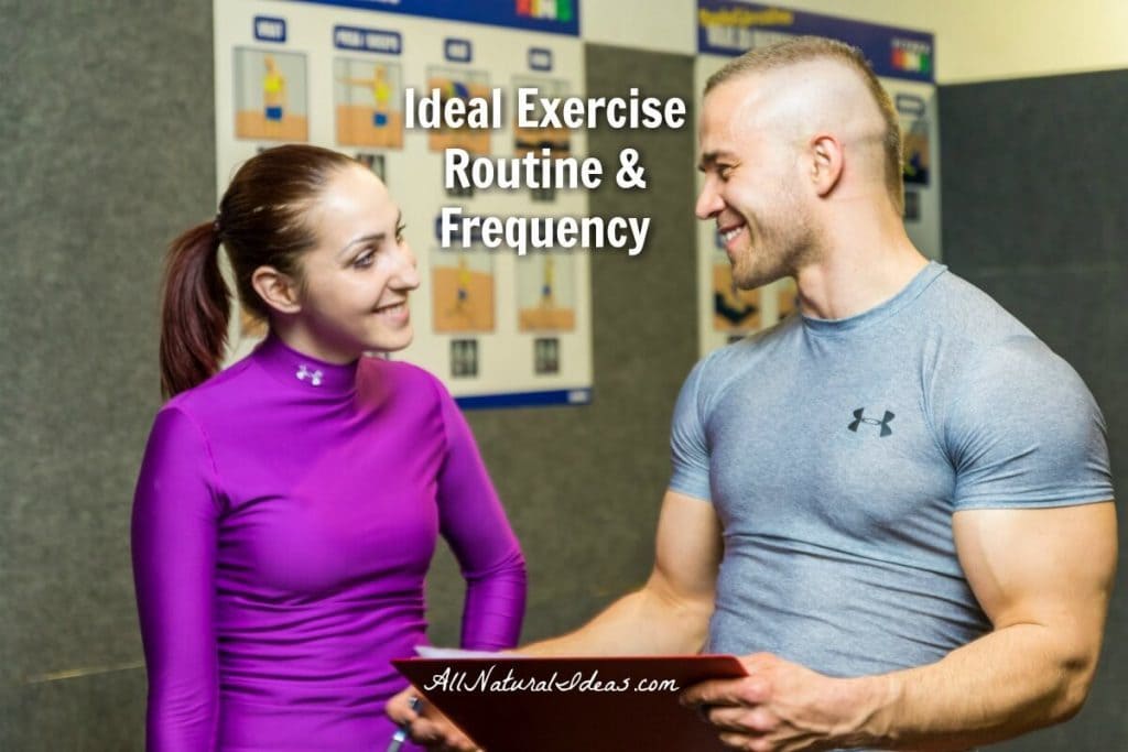 Looking to benefit your health? Incorporate exercise into your life. Learn the ideal exercise routine and how frequently you should do it! | allnaturalideas.com