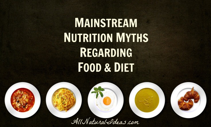 There are many mainstream nutrition myths that are causing an array of health issues. Let's take a look at the top food and diet myths.