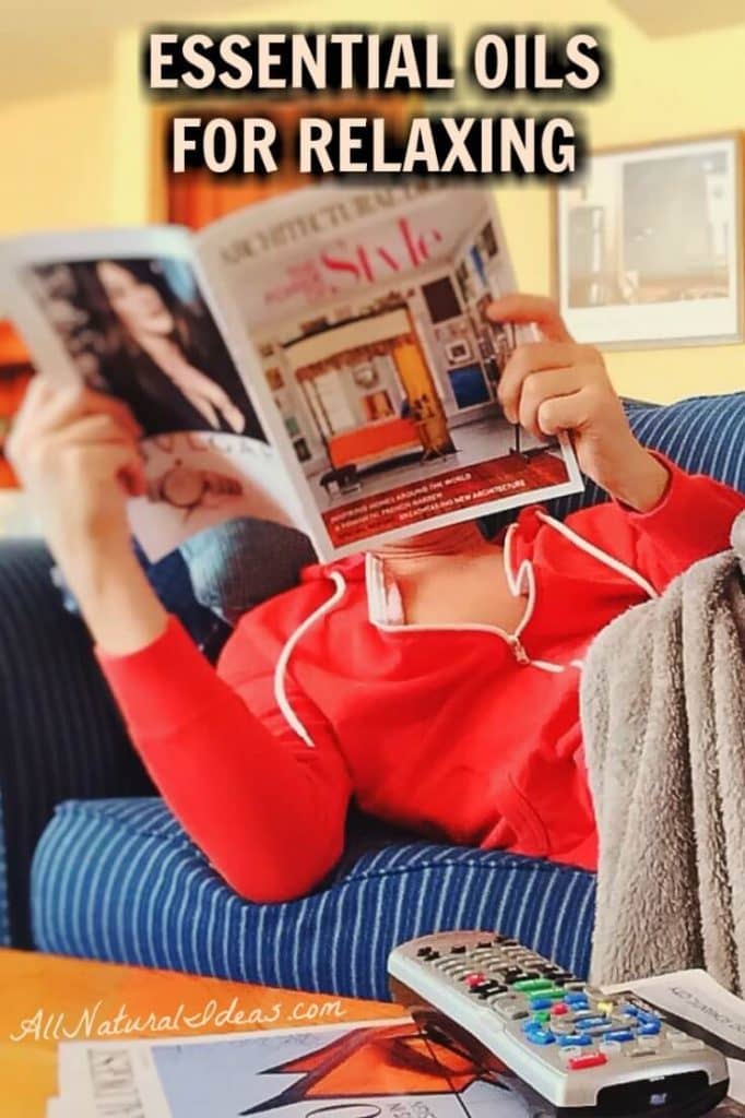 Essential Oils for Relaxation Which oils are best? All Natural Ideas