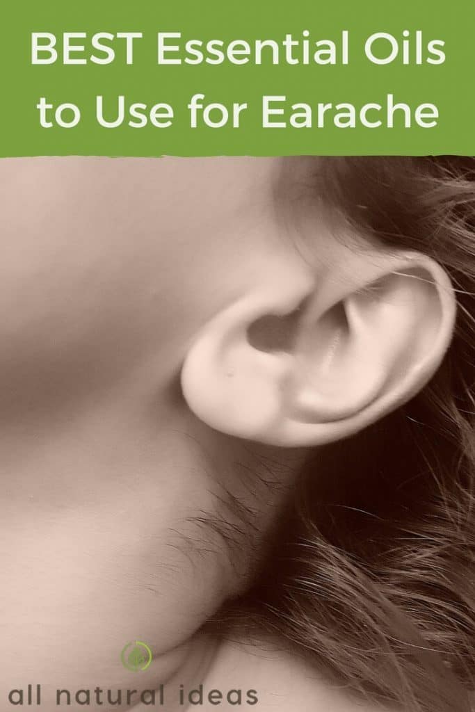 The Best Essential Oils for Earache and Ear Infection All Natural Ideas