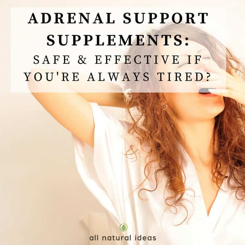 Adrenal Support Supplements Effective for Fatigue? All Natural Ideas