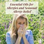 If you're desperate for a natural solution for seasonal allergy relief, essential oils for allergies can help. There's research that proves they work in fighting pesky allergy symptoms such as sneezing. 