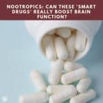 Nootropics are sometimes called "smart drugs," "brain boosters" or "memory enhancers".  Is improving concentration, memory and mental alertness as simple as popping a pill? Do nootropics work? Is there research to support their use? And if so, what are the best brain-boosting supplements? Discover more about nootropics....  