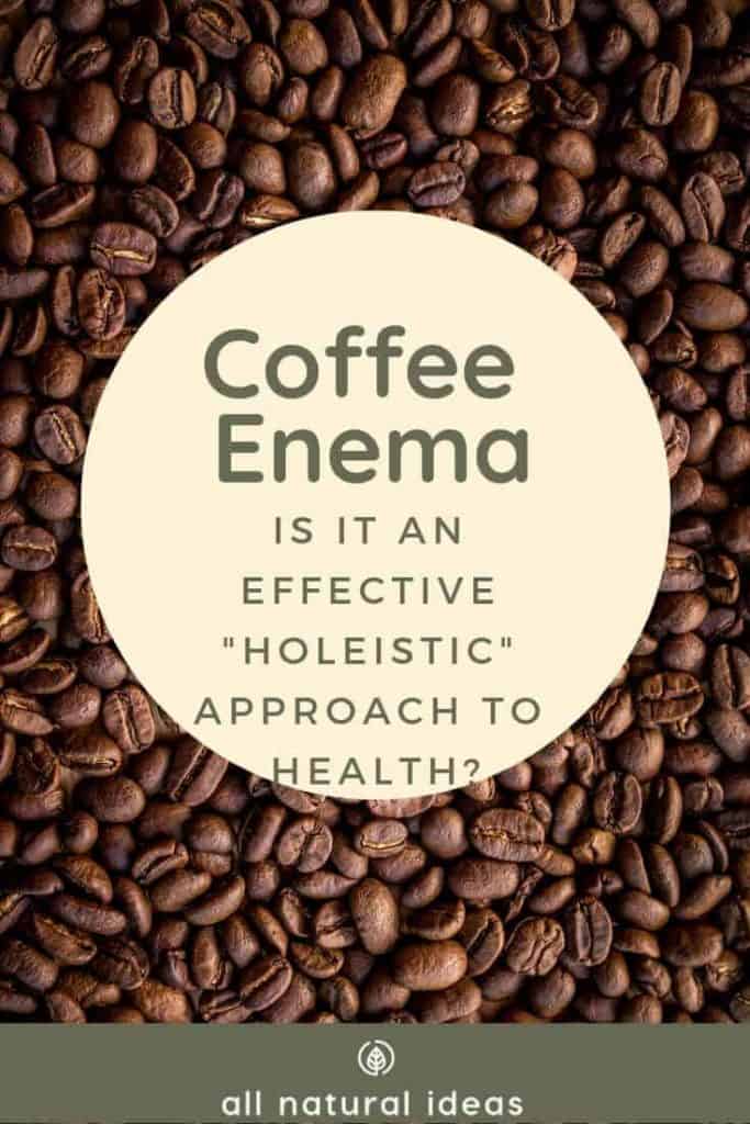 Coffee Enema Is It An Effective Detox Method? All Natural Ideas